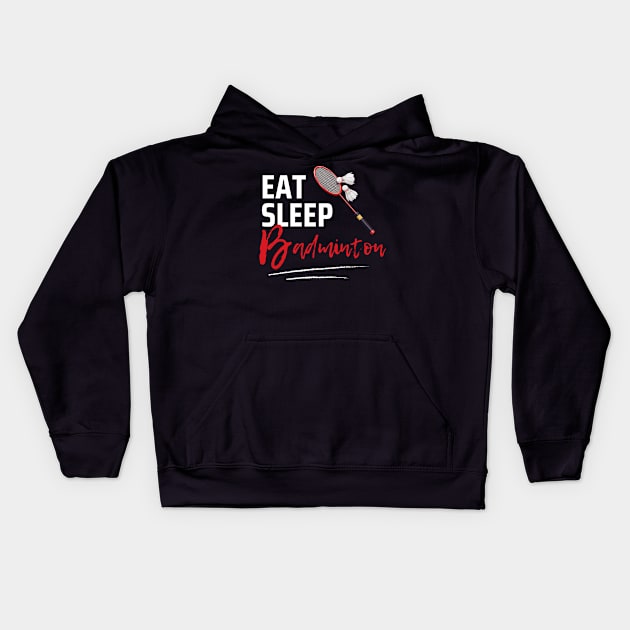 Eat Sleep Badminton Kids Hoodie by Qibar Design